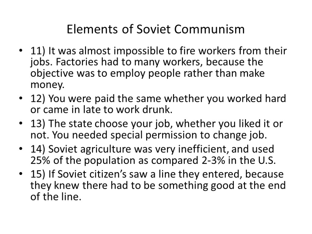 Elements of Soviet Communism 11) It was almost impossible to fire workers from their
